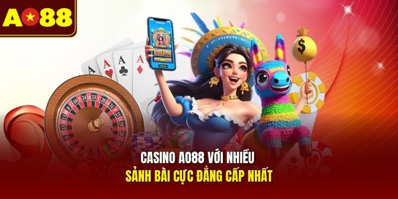casino-ao88-voi-nhieu-sanh-bai-cuc-dang-cap-nhat