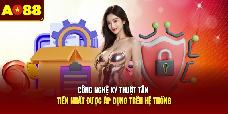 cong-nghe-ky-thuat-tan-tien-nhat-duoc-ap-dung-tren-he-thong