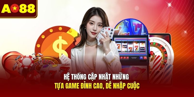 he-thong-cap-nhat-nhung-tua-game-dinh-cao-de-nhap-cuoc