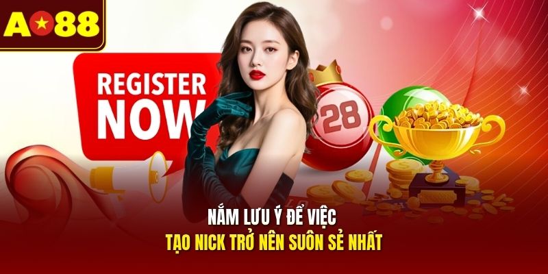 nam-luu-y-de-viec-tao-nick-tro-nen-suon-se-nhat
